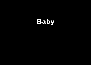 Baby