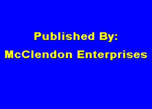 Published Byz

McClendon Enterprises