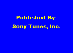 Published Byz

Sony Tunes, Inc.