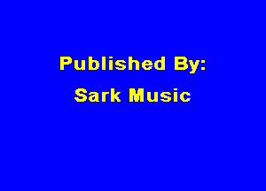 Published Byz

Sark Music
