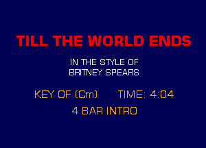 IN THE STYLE 0F
BRITNEY SPEARS

KEY OF (Cm) TIME 404
4 BAR INTRO