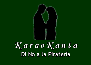 J
KaraoKanta

Di No a la Piraten'a