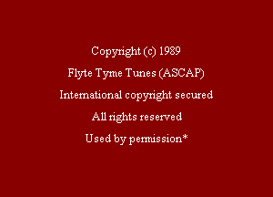C opynght (c) 1939
Flyte Tyme Tunes (ASCAP)

Intemational copyright secuxed
All rights reserved

Usedbypemussxon'