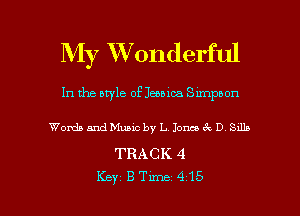 My XVonderful

In the aryle of Jessica Slmpbon

Words and Music by L Jones 6k D 31119

TRACK 4

Key BTm-m- 415 l
