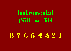 Instrumental
(With ad lib)

87654321