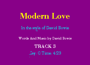 Modern Love

In the M113 of Davxd Bowie

Words And Music by David Bowie

TRACK 3
Lay c Time 423