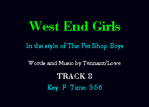 XVest End Girls

In the style of The Pet Shop Boys

Words and Music by Td'mnnflowc

TRACK 8

Key F Tune 356 l