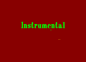 Instrume-ntal