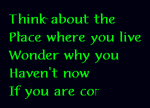 Stand in the place
Where you work