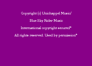 Copyright (c) Unichappcl Municl
Bluc Sky Rider Music
Inman'onal copyright Imminent!w

All righm marred. Used by pcrmiaoion