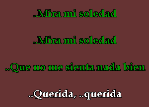 ..Querida, ..querida