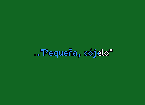 ..Pequer1a, cdjelo