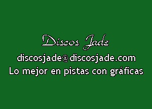 fbizc01 kjaxfs

discosjadeii-discosjade.com
Lo mejor en pistas con graficas