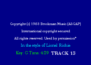 Copyright (c) 1983 Bmckman Muaic (ASCAP)
Inman'oxml copyright occumd

A11 righm marred Used by pminion
In the atyle 0E Lionel Richie