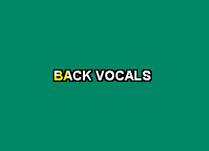 BACK VOCALS