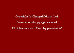 Copyright (c) Chappcll Music. Ltd
hmmdorml copyright nocumd

All rights marred, Uaod by pcrmmnon'