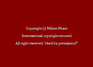Copymht (c) lecne Music
hmmional copyxight wcumd

All right mantel. Used by pcnmnnoxf
