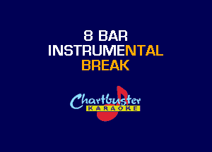 8 BAR
INSTRUMENTAL
BREAK

camm