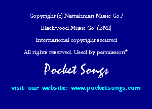 Copyright (c) Nattahmsn Music Co..(
Blackwood Music Co. (EMU
Inmn'onsl copyright Bocuxcd

All rights named. Used by pmnisbion

Doom 50W

visit our websitez m.pocketsongs.com