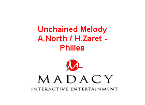 Unchained Melody
A.North I H.Zaret -
Philles
am

MADACY

JNTIRAL rIV!lNTII'.1.UN.MINT
