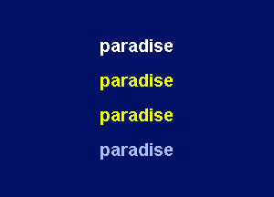 paradise
paradise

paradise

paradise