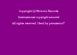 Copyright (c) Motown Rooondn
hmmdorml copyright nocumd

All rights macrmd Used by pmown'