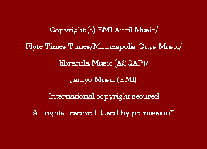 Copyright (c) EMI April Mubid
Flym Times Tunmeinncapolis Guys Musid
Iibranda Music (AS CAPV
Jamyo Music (BMI)
Inmn'onsl copyright Bocuxcd

All rights named. Used by pmnisbion