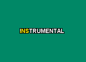 INSTRUMENTAL