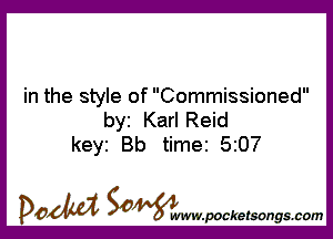 in the style of Commissioned

by Karl Reid
keyi Bb time 5207

DOM SOWW.WCketsongs.com