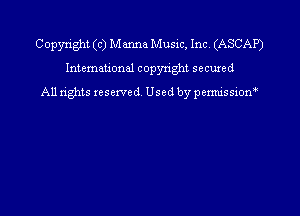 Copyright (c) Manna Music, Inc (ASCAP')
Intemational copyright secured
All rights reserved. Used by permissiom