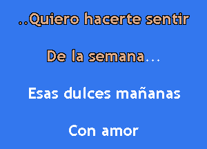 ..Qu1'ero hacerte sentir

De la semana...

Esas dulces mafianas

Con amor