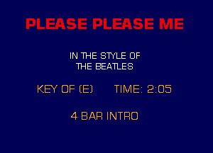 IN THE STYLE OF
THE BEATLES

KEY OF E) TIMEI 205

4 BAR INTRO