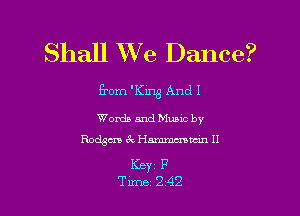 Shall XVe Dance?

from 'King And 1

Words and Mumc by
Ron 3r. Hammcmvdn II

KBYC P
Tune 242