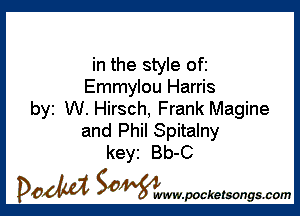 in the style ofi
Emmylou Harris

by W. Hirsch, Frank Magine
and Phil Spitalny
keyi Bb-C

DOM SOWW.WCketsongs.com
