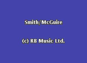 SmitMMcGuire

(c) RB Music Ltd.