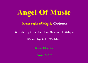 Angel Of Music

In tho awlc of Mes 6c Chmunc

Words by ChArlca HmIRmhmt! Sugoc
Music by AL chbu'

Km, Bb-Db

Tunc217 l