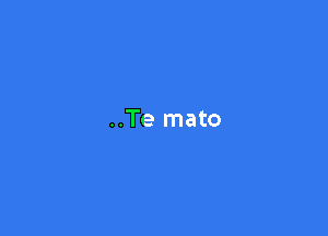 ..Te mato