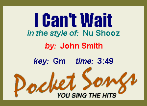 ll MIMI Wait

In the 81er of.- Nu Shooz
bys John Smith

keyr Gm time.- 349

Dada WW

YOU SING THE HITS