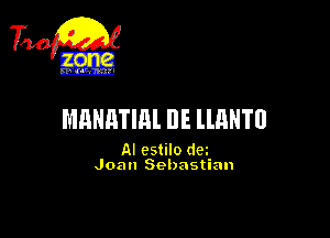 TiQ

MHNHTIM IlE llnNTll

AI estilo dei
Joan Sebastian