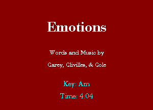 Emotions

Words and Mumc by
Camry, Clivillce, 3c Cole

KBYI Am
Time 4 04