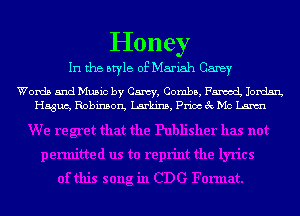 Honey

In the style of Mariah Carey

Words and Music by Carey, Combs, Famed Jordan
Haguc, Robinson, Larkins, Price 3c Mo Lanai