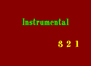 Instrumental

321