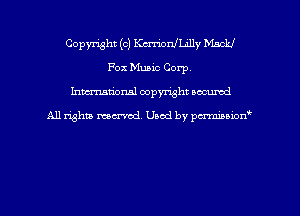 Copyright (c) KwrionfLilly Mack!
Fox Music Corp
hman'onal copyright occumd

All righm marred. Used by pcrmiaoion