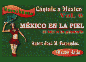 (W? wszlalc a Mfcxico

2 i MEXICO EN LA PIEL

B...M'r

GK

3

Amer. Jose 3!. Femalrdcs.
??'Weos Jade