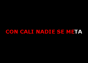 CON CALI NADIE SE META