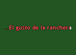 ..El gusto de la ranchera