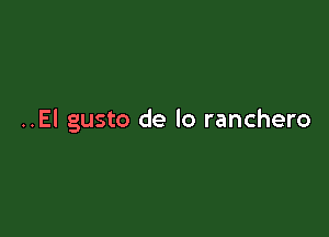 ..El gusto de lo ranchero