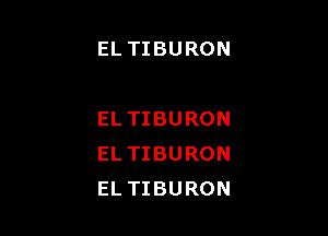 ELTIBURON

ELTIBURON
ELTIBURON
ELTIBURON