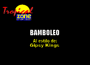 TiQ

BHMBlllEll

AI estilo dei
Gipsy Kings