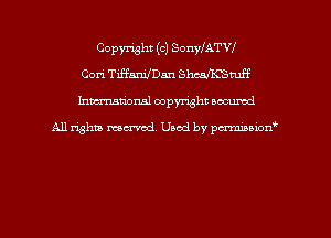 Copyright (c) SonyfATVf
Cori TiffanilDan ShcafKSmff
hman'onal copyright occumd

All righm marred. Used by pcrmiaoion